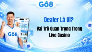 Dealer Là Gì? Vai Trò Quan Trọng Trong Live Casino
